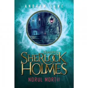 Tanarul Sherlock Holmes - Norul mortii de Andrew Lane