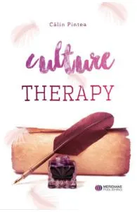 Terapia prin cultura. Culture Therapy de Calin Pintea