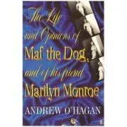 The Life and Opinions of Maf the Dog, and of his friend Marilyn Monroe de Andrew O'Hagan