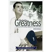 Touched by Greatness. The Story of Tom Graveney, England’s Much Loved Cricketer de Andrew Murtagh