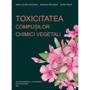 Toxicitatea compusilor chimici vegetali de Mona Luciana Galatanu