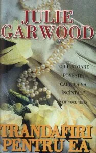Trandafiri pentru ea de Julie Garwood