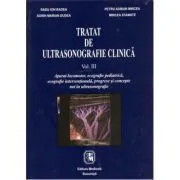 Tratat de ultrasonografie clinica. Volumul 3 Aparat locomotor, ecografie pediatrica, ecografie interventionala, progrese si concepte noi in ultrasonografie