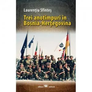 Trei anotimpuri in Bosnia-Hertegovina de Laurentiu Sfintes