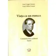Viata ca un roman. Constantin Stere scriitorul. Eseuri de acad. Mihai Cimpoi