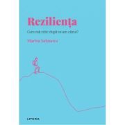 Volumul 6. Descopera Psihologia. Rezilienta. Cum ma ridic dupa ce am cazut?