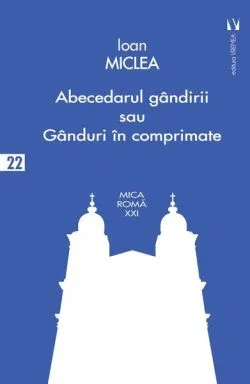 Abecedarul gândirii sau gânduri în comprimate de Ioan Miclea