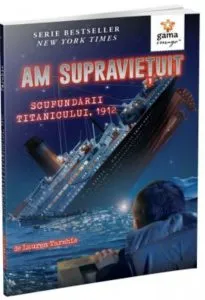Am supravietuit scufundarii Titanicului, 1912 de Lauren Tarshis
