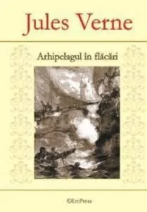 Arhipelagul in flacari de Jules Verne