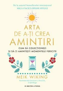 Arta de a-ti crea amintiri de Meik Wiking