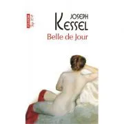 Belle de jour. Editie de buzunar de Joseph Kessel