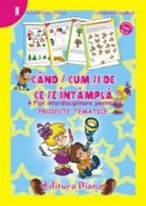 Cand / Cum si de ce se intampla. Modele proiecte tematice