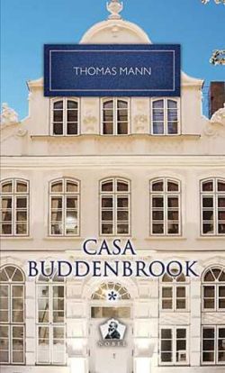Casa Buddenbrook. Declinul unei familii (Vol. I)
