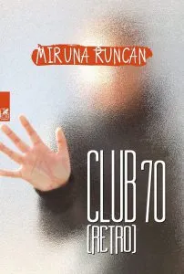 Club 70 de Miruna Runcan