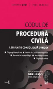 Codul de procedura civila. Legislatie consolidata si index. Ianuarie 2021