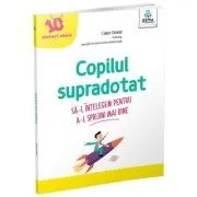Copilul supradotat. 10 sfaturi-cheie de Claire Grand