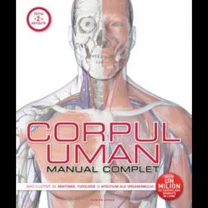 Corpul uman. Manual complet - Reeditare de Steve Parker