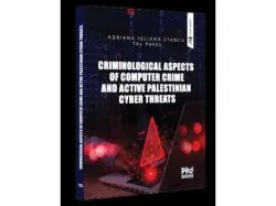 Criminological Aspects of Computer Crime and Active Palestinian Cyber Threats de Adriana Stancu