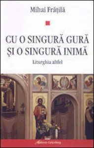 Cu o singura gura si o singura inima de Mihai Fratila