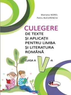 Culegere de texte si aplicatii lb si lit romana cls V de Mariana Norel