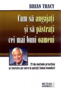 Cum sa angajati si sa pastrati cei mai buni oameni