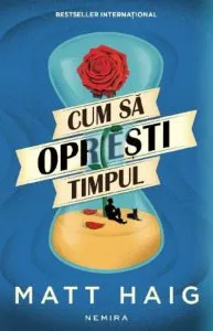 Cum sa opresti timpul de Matt Haig