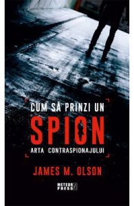 Cum sa prinzi un spion. Arta contraspionajului