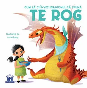 Cum sa-ti inveti dragonul sa spuna te rog de Eleonora Fornasari