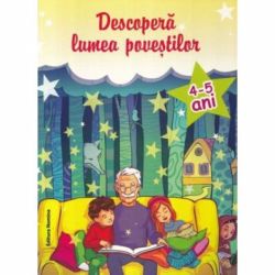 Descopera lumea povestilor 4-5 ani Ed. ll
