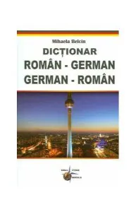 Dicționar român-german, german-român de Mihaela Belcin