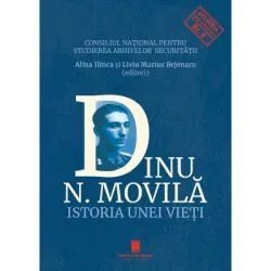 Dinu N. Movila. Istoria unei vieti de Alina Ilinca