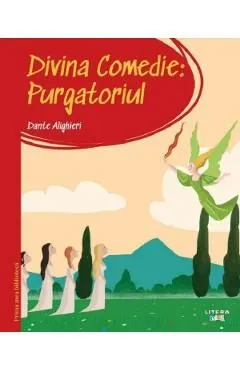 Divina comedie. Purgatoriul. Prima mea biblioteca de Dante Alighieri