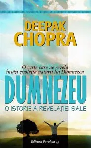 Dumnezeu - O istorie a revelatiei mele de Deepak Chopra