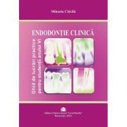 ENDODONTIE CLINICA. Ghid de lucrari practice pentru studentii anului 6