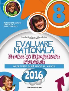 Evaluarea nationala 2016 limba si literatura romana. Clasa a VIII-a. 90 de teste, dupa modelul M.E.C.S.