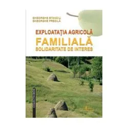 Exploatatia agricola familiala. Solidaritate de interes de Gh. Predila