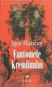Fantomele Kremlinului de Igor Haricev