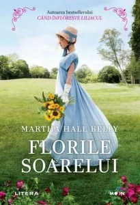 Florile soarelui de Martha Hall Kelly