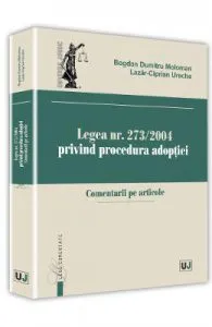 Legea nr. 273 din 2004 privind procedura adoptiei de Bogdan Dumitru Moloman