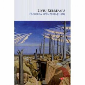 Liviu Rebreanu. Padurea spanzuratilor