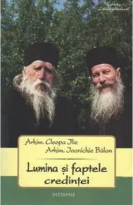 Lumina si faptele credintei de Cleopa Ilie