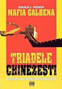 Mafia galbena. Triadele chinezesti. Dragonii crimei organizate