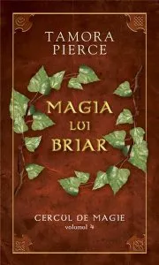 Magia lui Briar( vol. IV din seria Cercul de magie) de Tamora Pierce