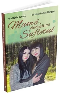 Mama, vindeca-mi sufletul de Ana Maria Ducuta