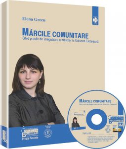 Marcile comunitare. Ghid practic de inregistrare a marcilor in Uniunea Europeana (include CD)