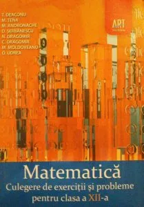Matematica. Culegere de exercitii si probleme pentru clasa a XII-a