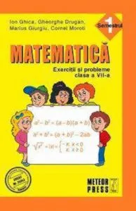 Matematica. Exercitii si probleme. Clasa a VII-a, semestrul I 2011-2012 de Cornel Moroti