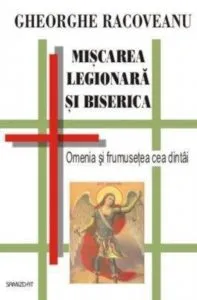 Miscarea legionara si biserica de Gheorghe Racoveanu