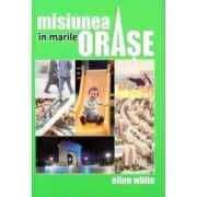 Misiunea in marile orase de Ellen White