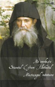 Ne Vorbeste Staretul Efrem Filotheiul. Mestesugul Mantuirii